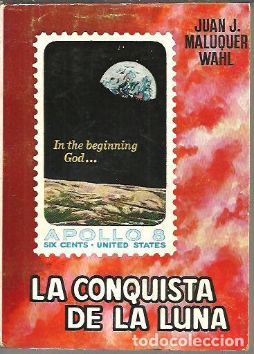 Libros: LA CONQUISTA DE LA LUNA. - MALUQUER WAHL, Juan J. - Foto 1