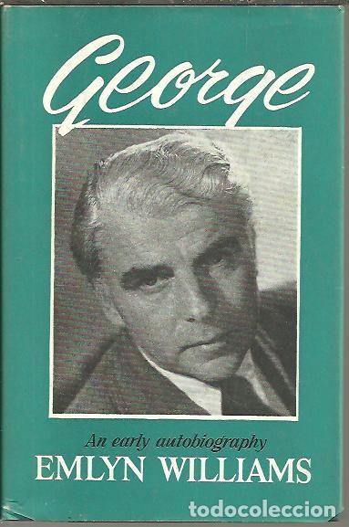 Libros: GEORGE. AN EARLY AUTOBIOGRAPHY. - WILLIAMS, Emylin. - Foto 1