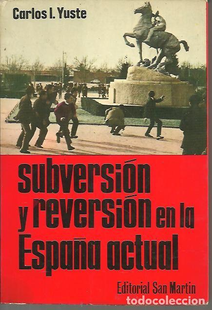 Libros: SUBVERSION Y REVERSION EN LA ESPA&Ntilde;A ACTUAL. - YUSTE, Carlos I. - Foto 1