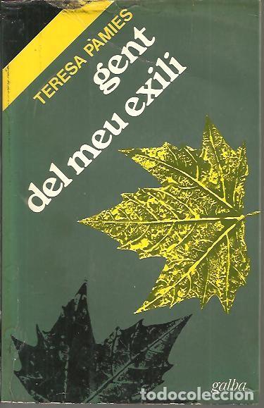 Libros: GENT DEL MEU EXILI. INOBLIDABLES. - PAMIES, Teresa. - Foto 1