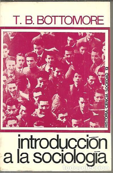 Libros: INTRODUCCION A LA SOCIOLOGIA. - BOTTOMORE, Tom B. - Foto 1