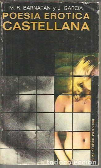 B&uuml;cher: POESIA EROTICA CASTELLANA. (DEL SIGLO X A NUESTROS DIAS). - BARNATAN, Marcos R. GARCIA SANCHEZ, Javi