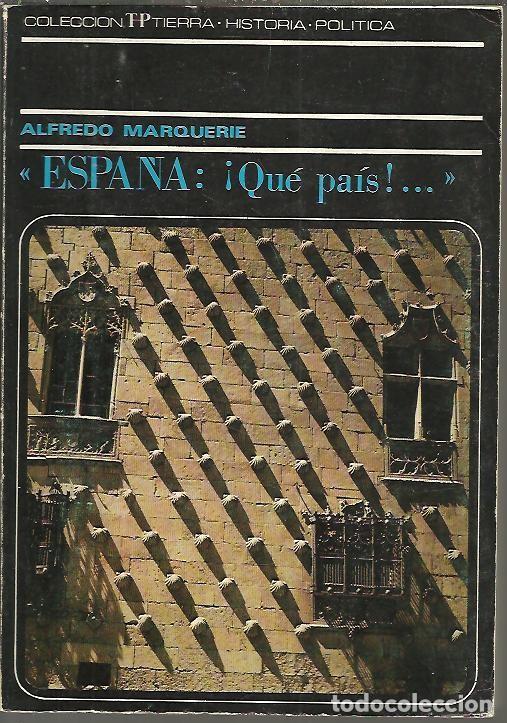 Libros: ESPA&Ntilde;A. &iexcl;QUE PAIS!... - MARQUERIE, Alfredo. - Foto 1