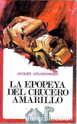 Libri di seconda mano: LA EPOPEYA DEL CRUCERO AMARILLO. - WOLGENSINGER, Jacques.