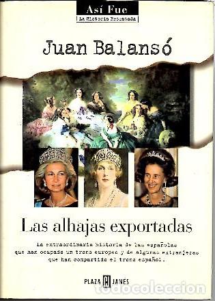 Libros: LAS ALHAJAS EXPORTADAS. - BALANSO, Juan. - Foto 1