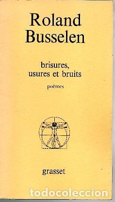 Libros: BRISURES, USURES ET BRUITS. - BUSSELEN, Roland. - Foto 1