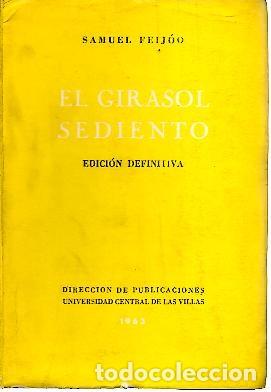 Libros: EL GIRASOL SEDIENTO (1937-1948). - FEIJOO, Samuel. - Foto 1