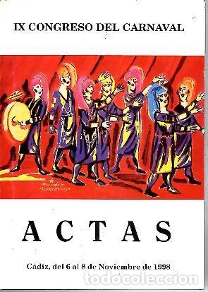 Libros: IX CONGRESO DEL CARNAVAL. ACTAS. CADIZ DEL 6 AL 8 DE NOVIEMBRE E 1998. - AA.VV.