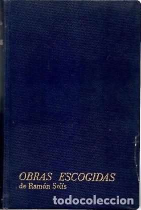 Libros: OBRAS ESCOGIDAS. - SOLIS, Ram&oacute;n. - Foto 1