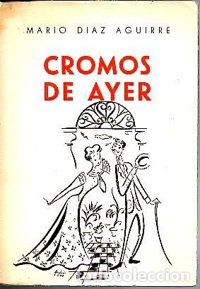 Libros: CROMOS DE AYER. - DIAZ AGUIRRE, Mario.