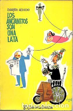 Libros: LOS ANCIANITOS SON UNA LATA. - ACEVEDO, Evaristo. - Foto 1