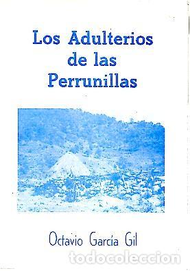 Libros: LOS ADULTERIOS DE LAS PERRUNILLAS. - GARCIA GIL, Octavio. - Foto 1
