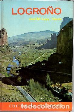 Libros: LOGRO&Ntilde;O. - LOPE DE TOLEDO, Jos&eacute; Mar&iacute;a. - Foto 1
