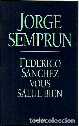 Libros: FEDERICO SANCHEZ VOUS SALUE BIEN. - SEMPRUN, Jorge. - Foto 1