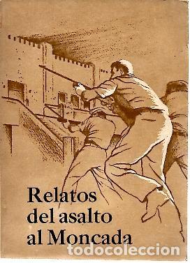 Libros: RELATOS DEL ASALTO AL MONCADA. - ANONIMO. - Foto 1