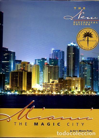 Libros: MIAMI. THE MAGIC CITY. - MOORE PARKS, Arva. - Foto 1