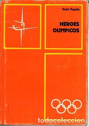 Libros: HEROES OLIMPICOS. - FAURIA, Juan. - Foto 1