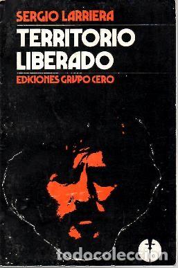 Libros: TERRITORIO LIBERADO. - LARRIERA, Sergio. - Foto 1