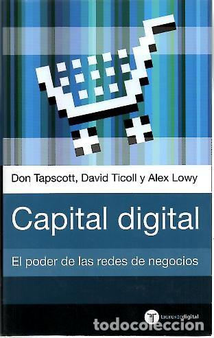 Libros: CAPITAL DIGITAL. EL PODER DE LAS REDES DE NEGOCIOS. - TAPSCOTT, Don. TICOLL, David. LOWY, Alex. - Foto 1