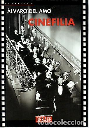 Libros: CINEFILIA. - AMO, Alvaro del. - Foto 1