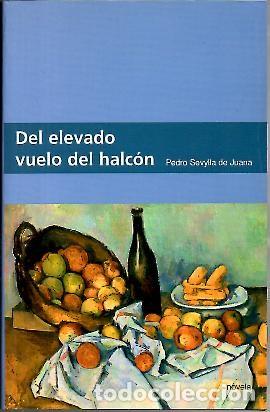 Libros: DEL ELEVADO VUELO DEL HALCON. - SEVYLLA DE JUANA, Pedro. - Foto 1