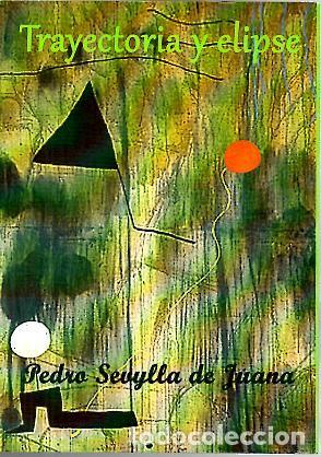 Libros: TRAYECTORIA Y ELIPSE. - SEVYLLA DE JUANA, Pedro. - Foto 1