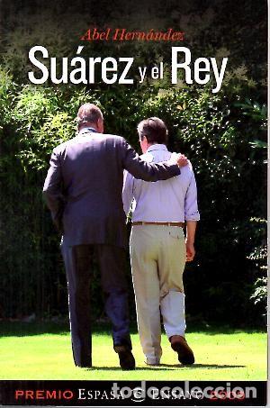 Libros: SUAREZ Y EL REY. - HERNANDEZ, Abel. - Foto 1