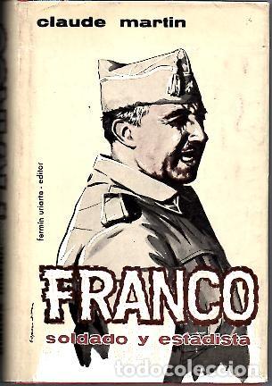 Libros: FRANCO. SOLDADO Y ESTADISTA. - MARTIN, Claude. - Foto 1