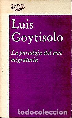 Libros: LA PARADOJA DEL AVE MIGRATORIA. - GOYTISOLO, Luis. - Foto 1