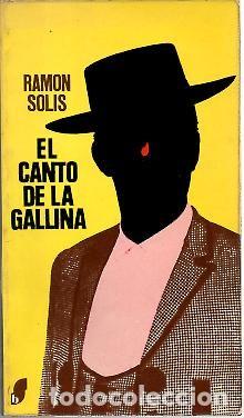 Libros: EL CANTO DE LA GALLINA. - SOLIS, Ram&oacute;n. - Foto 1