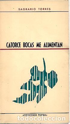 Libros: CATORCE BOCAS ME ALIMENTAN. - TORRES, Sagrario. - Foto 1