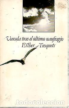 Libros: VARADA TRAS EL ULTIMO NAUFRAGIO. - TUSQUETS, Esther. - Foto 1