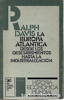 Libros: LA EUROPA ATLANTICA. DESDE LOS DESCUBRIMIENTOS HASTA LA INDUSTRIALIZACION. - DAVIS, Ralph.