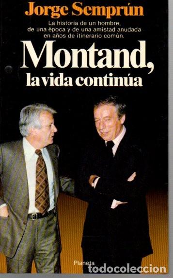 Libros: MONTAND, LA VIDA CONTINUA. - SEMPRUN, Jorge. - Foto 1
