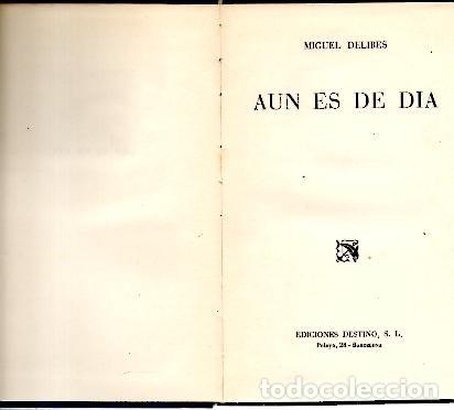 Libros: AUN ES DE DIA. - DELIBES, Miguel. - Foto 1