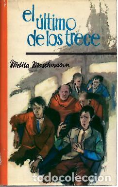 Libri di seconda mano: EL ULTIMO DE LOS TRECE. - MASCHMANN, Melita.