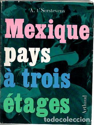 Libros: MEXIQUE. PAYS A TROIS ETAGES. - TSERSTEVENS, A. - Foto 1