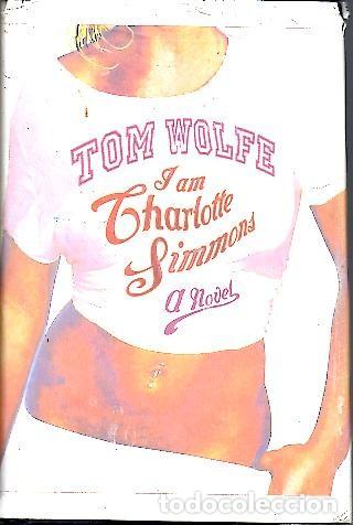Libros: I AM CHARLOTTE SIMMONS. - WOLFE, Thomas. - Foto 1