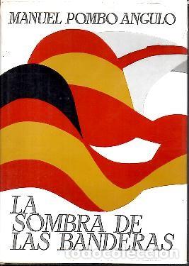 Libros: LA SOMBRA DE LAS BANDERAS. - POMBO ANGULO, Manuel. - Foto 1
