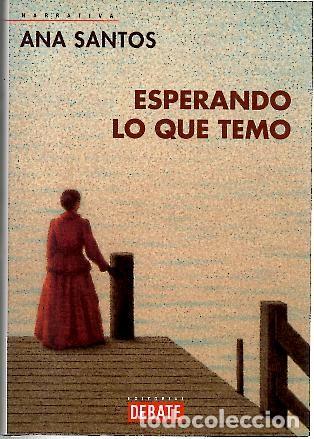 Libros: ESPERANDO LO QUE TEMO. - SANTOS, Ana. - Foto 1