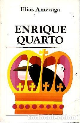 Libros: ENRIQUE QUARTO. - AMEZAGA, El&iacute;as. - Foto 1