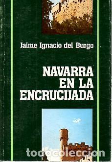 Libros: NAVARRA EN LA ENCRUCIJADA. - BURGO, Jaime Ignacio del. - Foto 1