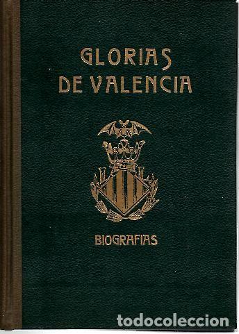 Libri di seconda mano: GLORIAS DE VALENCIA. BIOGRAFIAS DE HIJOS INMORTALES DEL REINO. - PEREZ RUIZ, Pedro Antonio.
