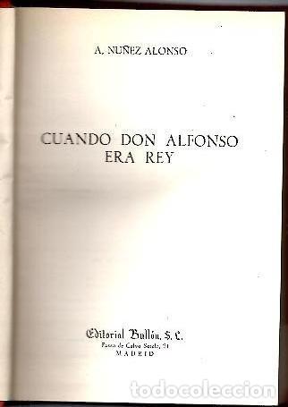 Libros: CUANDO DON ALFONSO ERA REY. - NU&Ntilde;EZ ALONSO, A. - Foto 1