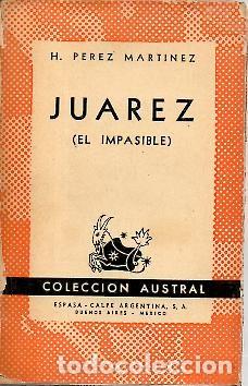 Libros: JUAREZ. EL IMPASIBLE. - PEREZ MARTINEZ, H&eacute;ctor. - Foto 1