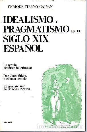 Libros: IDEALISMO Y PRAGMATISMO EN EL SIGLO XIX ESPA&Ntilde;OL. LA NOVELA HISTORICO - FOLLETINESCA. DON JUAN VALERA