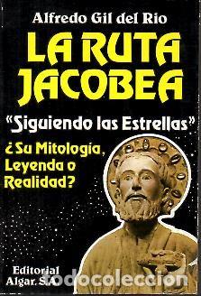 Libri di seconda mano: LA RUTA JACOBEA. EL CAMINO DE NUESTRO TIEMPO. - GIL DEL RIO, Alfredo.