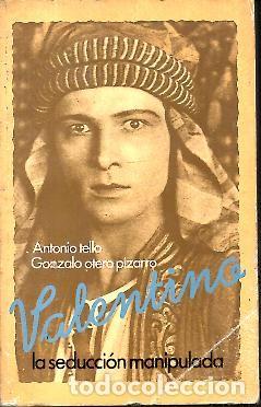 Livros em segunda m&atilde;o: VALENTINO, LA SEDUCCION MANIPULADA. - TELLO, Antonio. OTERO PIZARRO, Gonzalo.