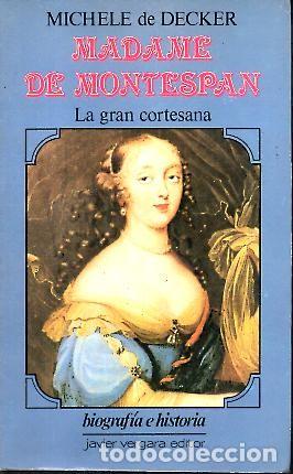 Libros: MADAME DE MONTESPAN, LA GRAN CORTESANA. - DECKER, Michele de. - Foto 1