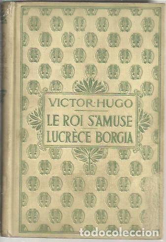 Libros: LE ROI SAMUSE. LUCRECE BORGIA. - HUGO, Victor. - Foto 1